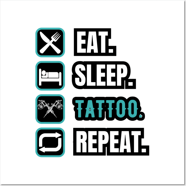 Eat Sleep Tattoo Repeat Wall Art by Paul Summers